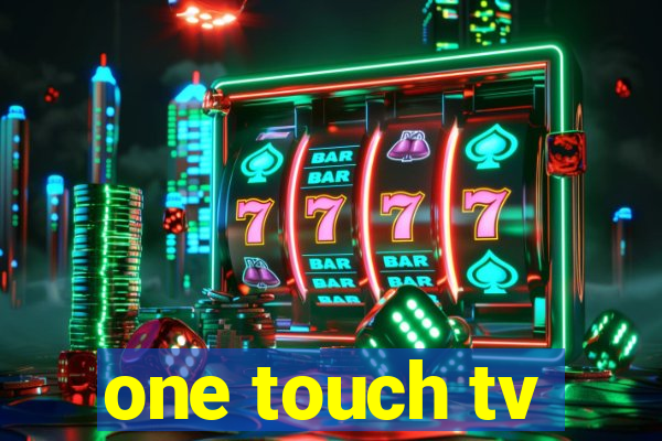 one touch tv